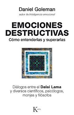 EMOCIONES DESTRUCTIVAS. COMO ENTENDERLAS Y SUPERARLAS | 9788472455429 | GOLEMAN, DANIEL