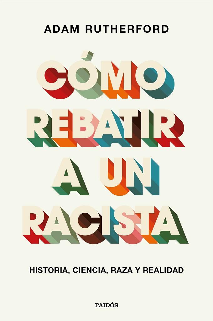 CÓMO REBATIR A UN RACISTA | 9788449337970 | RUTHERFORD, ADAM