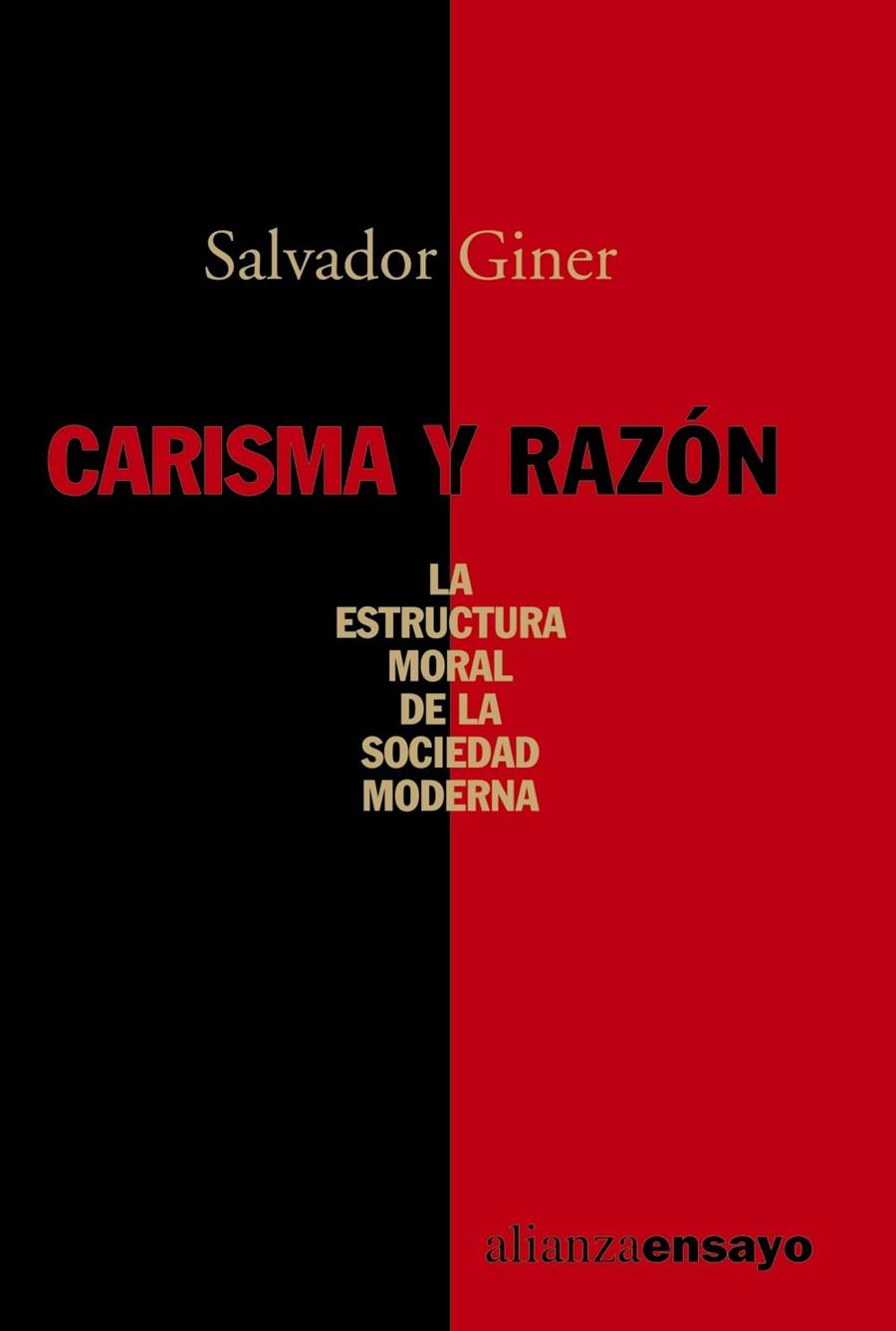 CARISMA Y RAZON.LA ESTRUCTURA MORAL DE LA SOCIEDAD MODERNA | 9788420635972 | GINER,SALVADOR