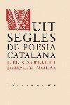 VUIT SEGLES DE POESIA CATALANA (T/D) | 9788429756029 | CASTELLET, J.M./ MOLAS, JOAQUIM