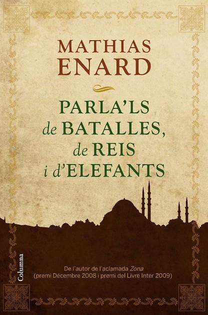 PARLA'LS DE BATALLES, DE REIS I D'ELEFANTS (CLASSICA) | 9788466413978 | ENARD, MATHIAS