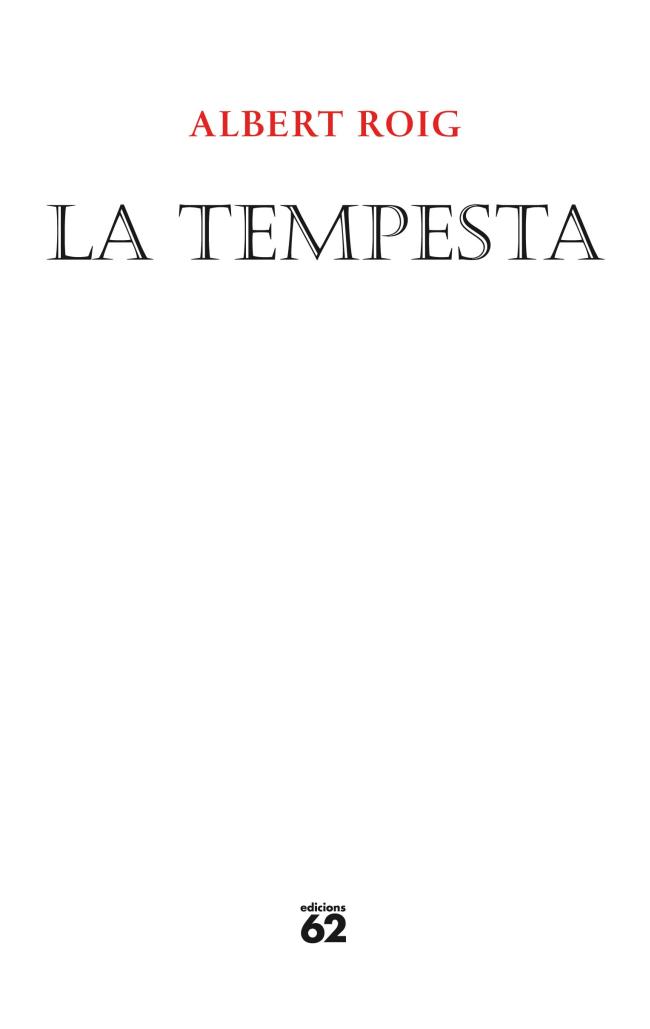 TEMPESTA, LA. PREMI JOCS FLORALS DE BARCELONA 2011 (POESIA) | 9788429768527 | ROIG, ALBERT