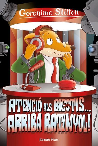 ATENCIÓ ALS BIGOTIS... ARRIBA RATINYOL! | 9788413891033 | STILTON, GERÓNIMO