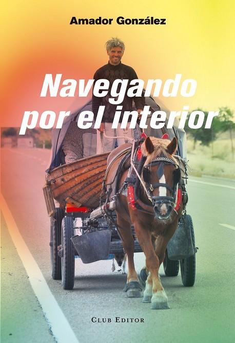 NAVEGANDO POR EL INTERIOR | 9788473291934 | GONZÁLEZ GUINDOS, AMADOR