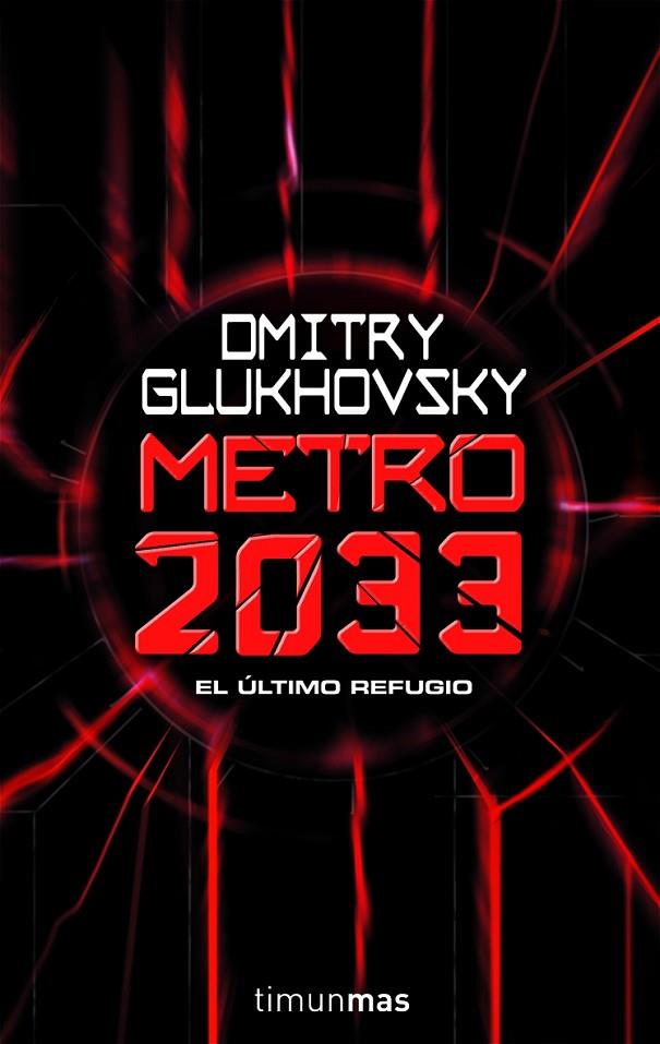 METRO 2033. ULTIMO REFUGIO VOL.I | 9788448039806 | GLUKHOVSKY, DMITRY