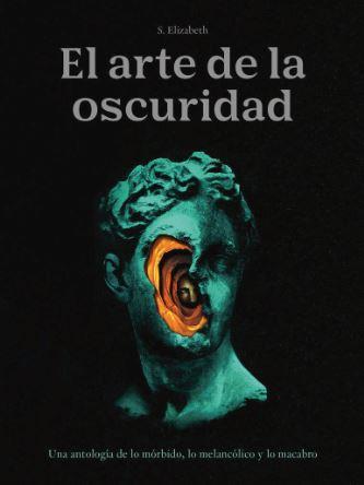 EL ARTE DE LA OSCURIDAD | 9788446053828 | S. ELISABETH