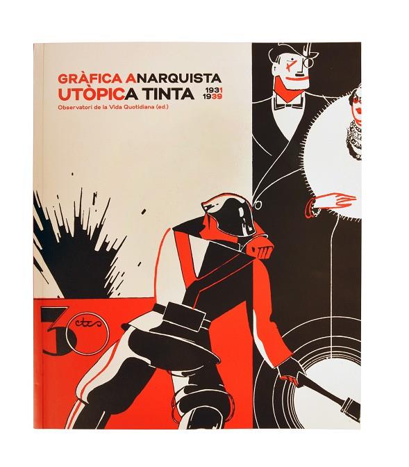 GRÀFICA ANARQUISTA. UTÒPICA TINTA. (1931-1939) | 9788491563327 | ANTEBI ARNÓ, ANDRÉS/Y OTROS