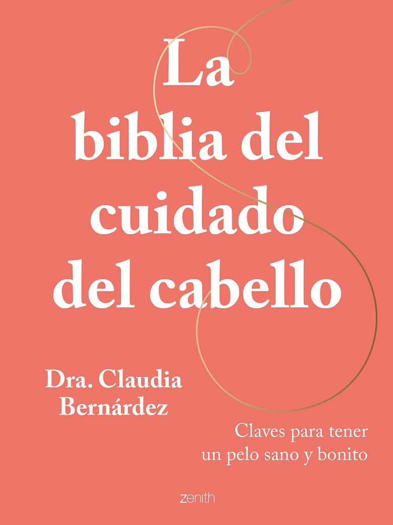 LA BIBLIA DEL CUIDADO DEL CABELLO | 9788408269946 | DRA. CLAUDIA BERNÁRDEZ