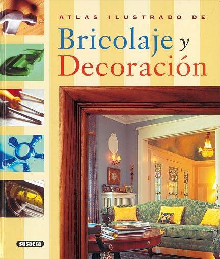 BRICOLAJE Y DECORACION (ATLAS ILUSTRADO) | 9788430546640