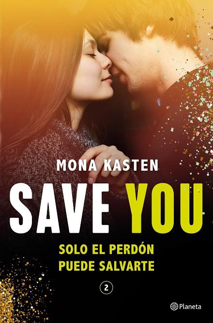 SAVE YOU (SERIE SAVE 2) | 9788408244806 | KASTEN, MONA