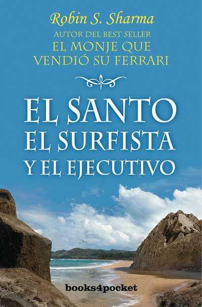 SANTO, EL SURFISTA Y ELEJECUTIVO -BOL47- (BOOKS4POCKET-CRECI | 9788496829466 | SHARMA, ROBIN S.