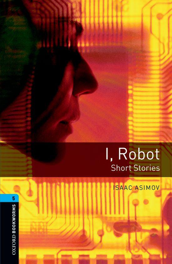 I ROBOT. SHORT STORIES (OBL.5) | 9780194792288 | ASIMOV, ISAAC