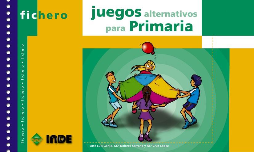 JUEGOS ALTERNATIVOS DE PRIMARIA | 9788495114204 | GARIJO,JOSE LUIS.SERRANO,MARIA DOLORES