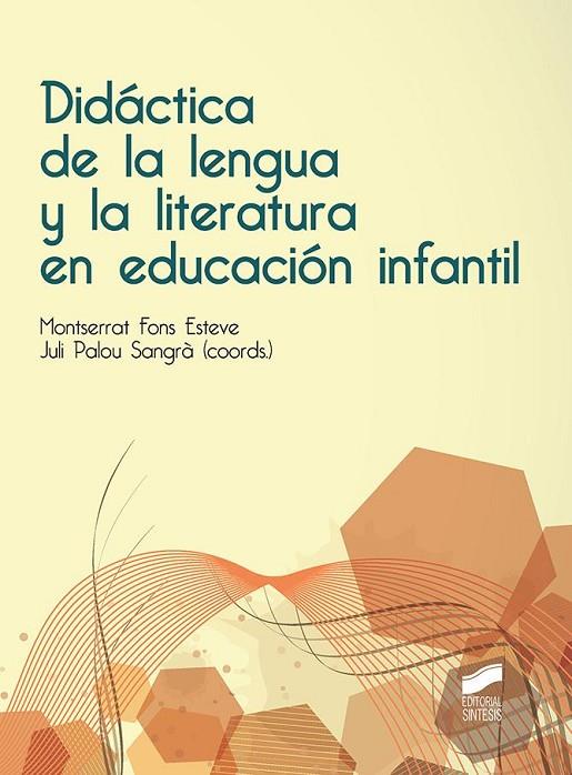 DIDÁCTICA DE LA LENGUA Y LA LITERATURA EN EDUCACIÓN INFANTIL | 9788490773758 | FONS ESTEVE, MONTSERRAT/PALOU SANGRÀ, JULI