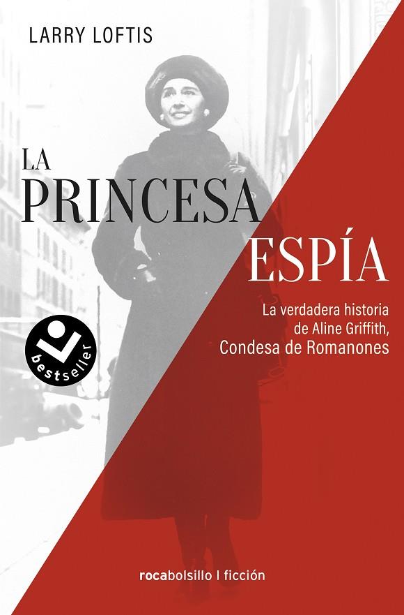 LA PRINCESA ESPÍA. LA VERDADERA HISTORIA DE ALINE GRIFFITH, CONDESA DE ROMANONES | 9788418850592 | LOFTIS, LARRY