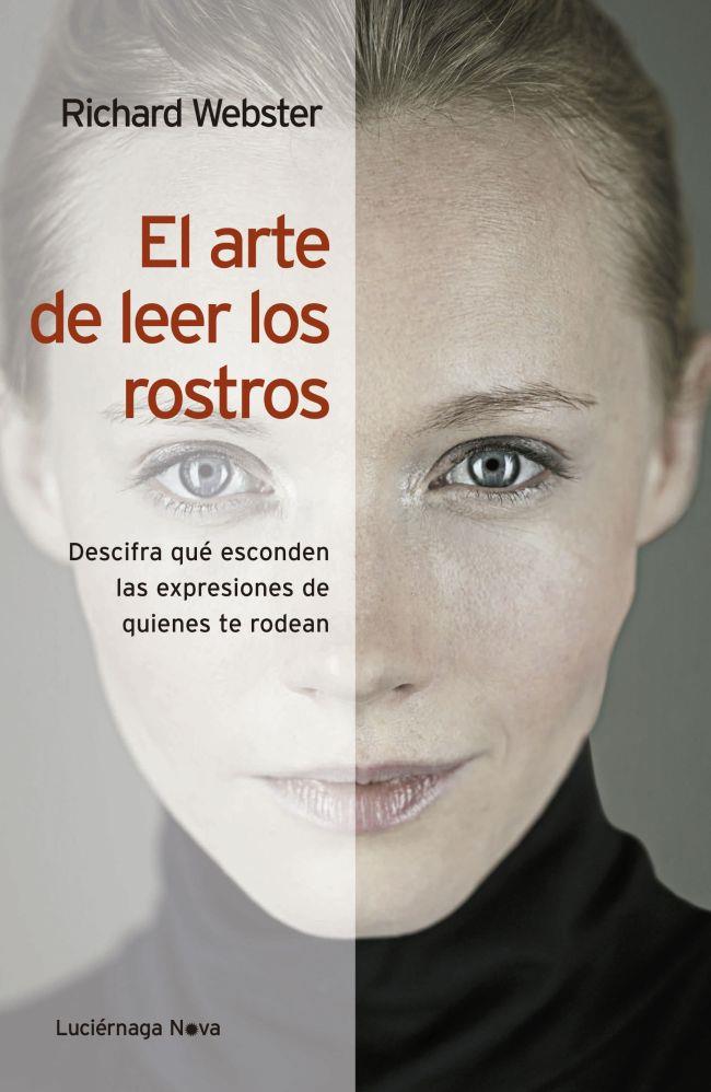 ARTE DE LEER LOS ROSTROS (NOVA) | 9788492545896 | WEBSTER, RICHARD