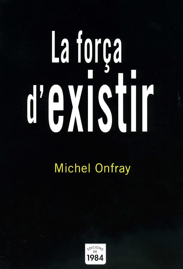 FORÇA D'EXISTIR ASS-16 | 9788496061842 | ONFRAY, MICHEL