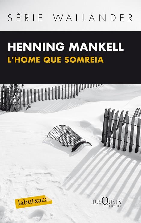L'HOME QUE SOMREIA (LABUTXACA-TUSQUETS) L | 9788483836064 | MANKELL, HENNING