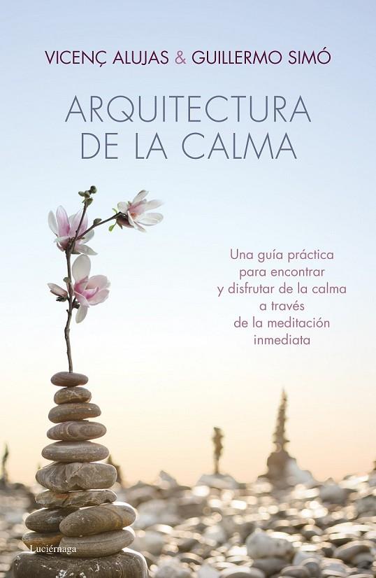 ARQUITECTURA DE LA CALMA | 9788415864318 | VICENÇ ALUJAS/GUILLERMO SIMÓ