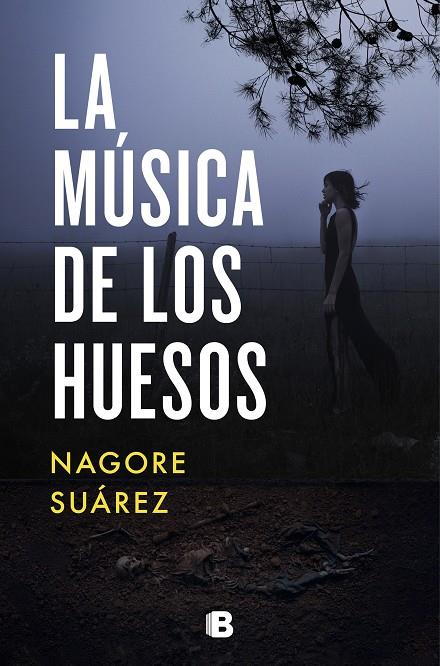 LA MÚSICA DE LOS HUESOS | 9788466668408 | SUÁREZ, NAGORE