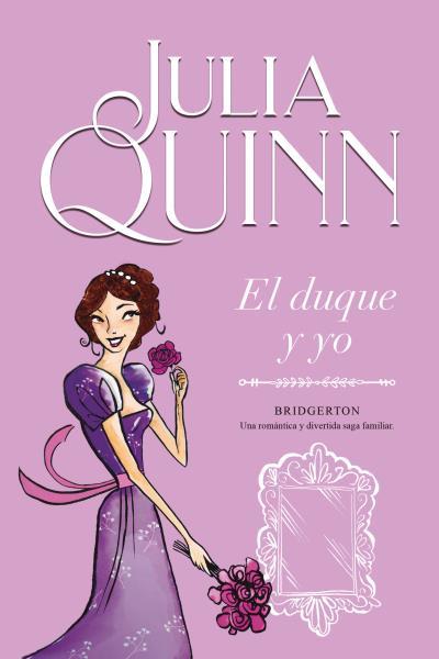 EL DUQUE Y YO (BRIDGERTON 1) | 9788416327812 | QUINN, JULIA