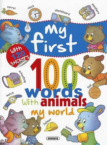 MY FIRST 100 WORDS WITH ANIMALS. MY WORLD | 9788467751000 | SUSAETA, EQUIPO