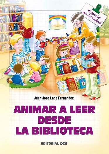 ANIMAR A LEER DESDE LA BIBLIOTECA | 9788483168615 | LAGE FERNANDEZ, JUAN JOSE