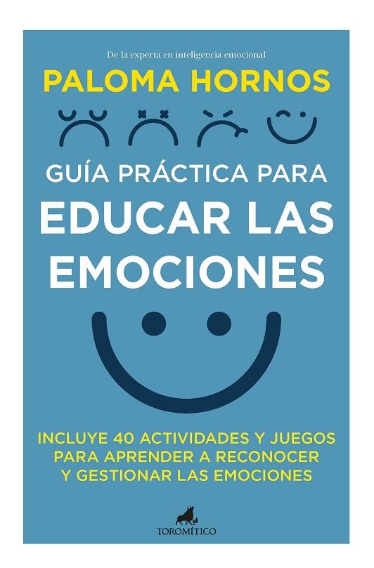 GUÍA PRÁCTICA PARA EDUCAR LAS EMOCIONES | 9788418648816 | PALOMA HORNOS