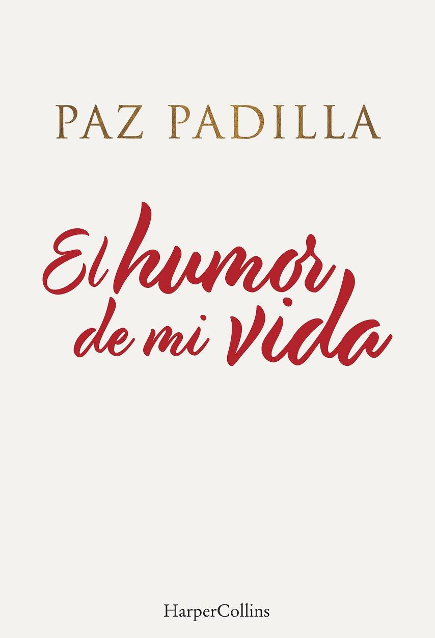 EL HUMOR DE MI VIDA | 9788491396208 | PADILLA, PAZ