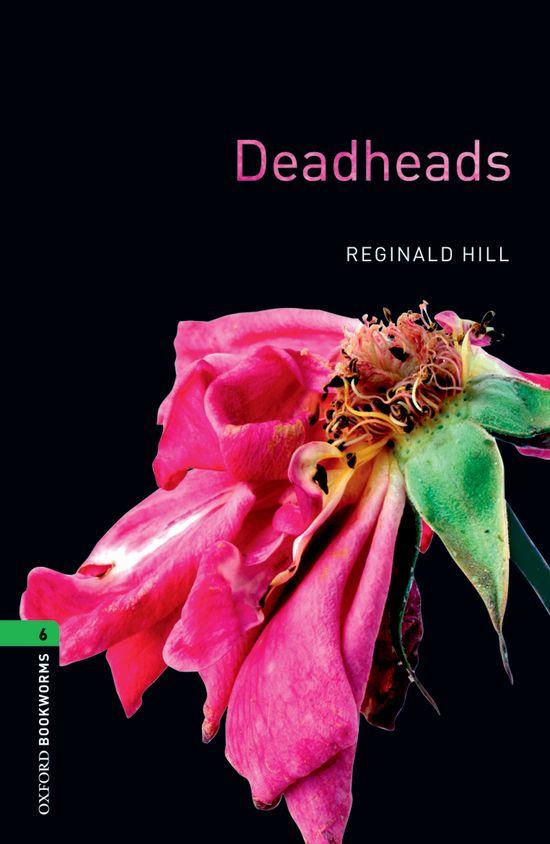 OXFORD BOOKWORMS 6. DEADHEADS | 9780194792578 | HILL, REGINALD