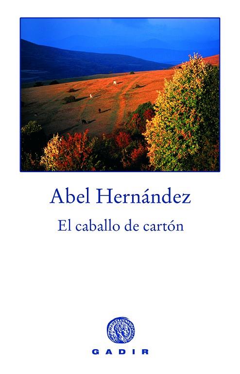 CABALLO DE CARTON (GADIR) | 9788496974289 | HERNANDEZ, ABEL