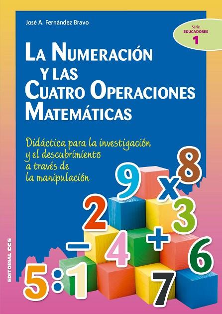 LA NUMERACIÓN Y LAS CUATRO OPERACIONES MATEMÁTICAS | 9788490234419 | FERNÁNDEZ BRAVO, JOSÉ ANTONIO
