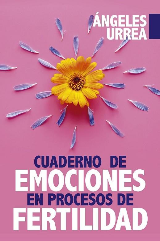 CUADERNO DE EMOCIONES EN PROCESOS DE FERTILIDAD | 9788417057381 | URREA RODRÍGUEZ, MARIA ÁNGELES