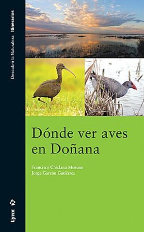 DONDE VER AVES EN DOÑANA (ITINERARIOS) | 9788496553194 | CHICLANA, FRANCISCO - GARZON, JORGE