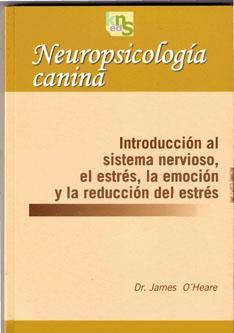 NEUROPSICOLOGIA CANINA : INTRODUCCION AL SISTEMA NERVIOSO, E | 9788493460914 | O'HEARE, JAMES