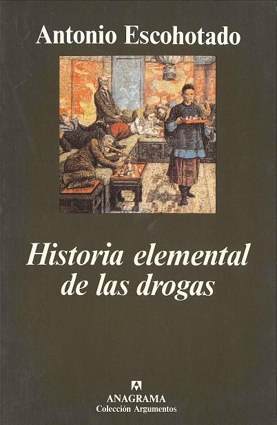 HISTORIA ELEMENTAL DE LAS DROGAS | 9788433905260 | ESCOHOTADO,ANTONIO