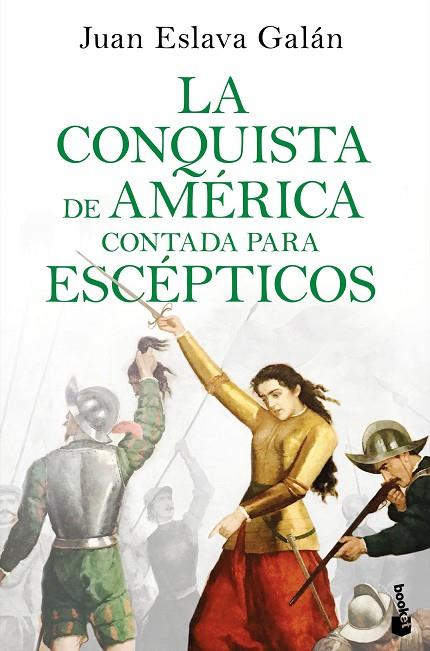 LA CONQUISTA DE AMÉRICA CONTADA PARA ESCÉPTICOS | 9788408234098 | ESLAVA GALÁN, JUAN