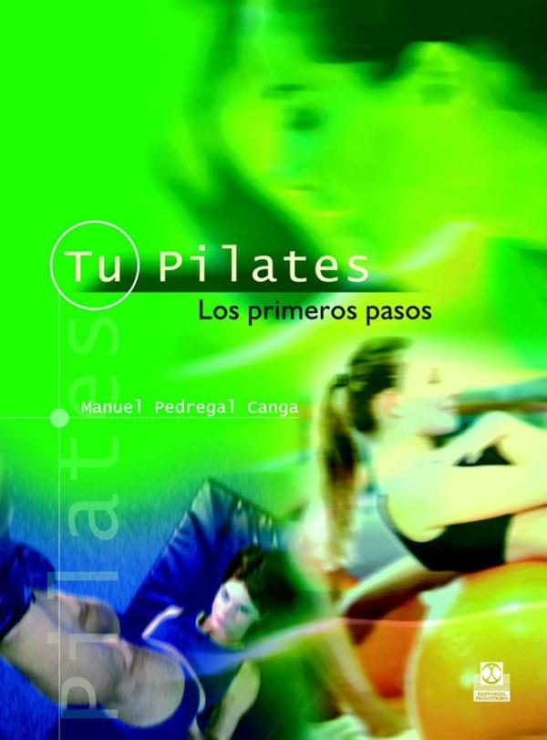 TU PILATES LOS PRIMEROS PASOS | 9788480199025 | PEDREGAL CANGA, MANUEL