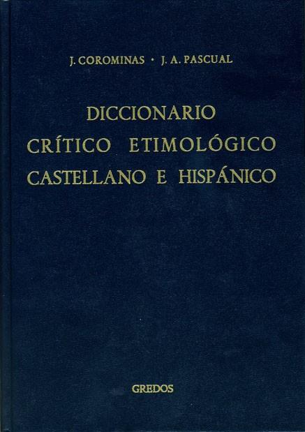 DICCIONARIO CRITICO ETIMOLOGICO CASTELLANO E HISPA | 9788424914561 | COROMINAS, JOAN ; PASCUAL, JOSÉ A.