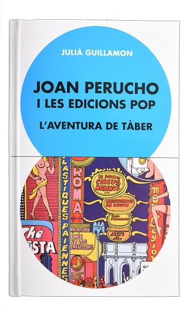 JOAN PERUCHO I LES EDICIONS POP. L’AVENTURA DE TÀBER | 9788491562986 | GUILLAMON, JULIÀ