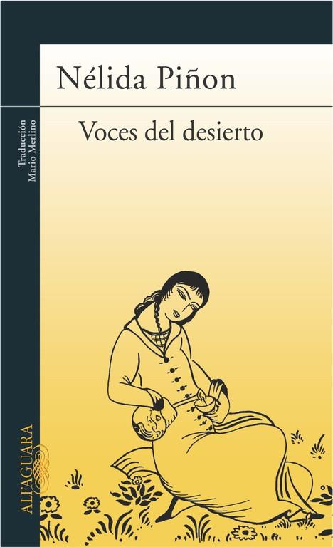 VOCES DEL DESIERTO (PREMIO PRINCIPE DE ASTURIAS 2005) DE LAS | 9788420467900 | PIÑON, NÉLIDA
