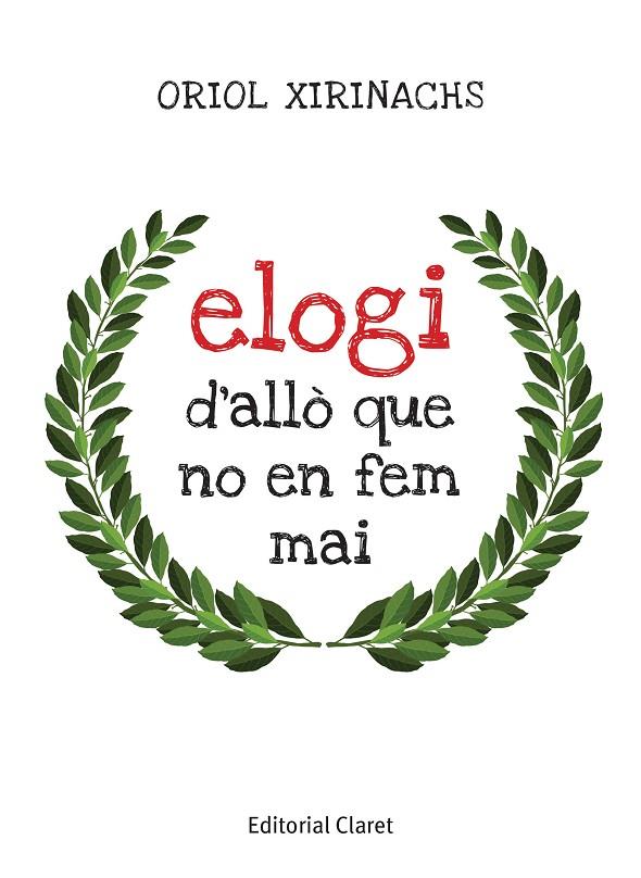 ELOGI D'ALLÒ QUE NO EN FEM MAI | 9788491363446 | XIRINACHS BENAVENT, ORIOL