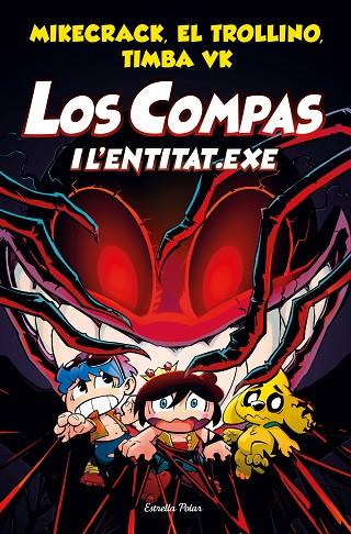 LOS COMPAS I L'ENTITAT.EXE | 9788413891064 | MIKECRACK, EL TROLLINO Y TIMBA VK