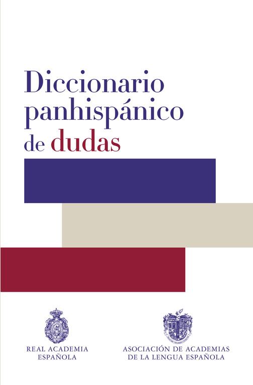 DICCIONARIO PANHISPÁNICO DE DUDAS | 9788430617500 | REAL ACADEMIA ESPAÑOLA/ASOCIACION DE ACA