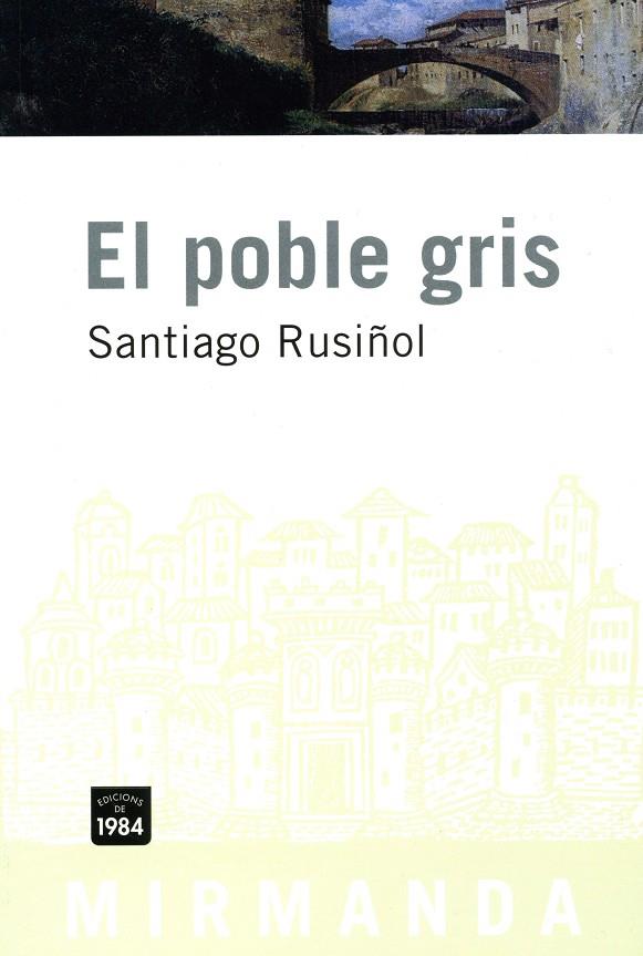 POBLE GRIS MIR-42 | 9788496061798 | RUSIÑOL, SANTIAGO