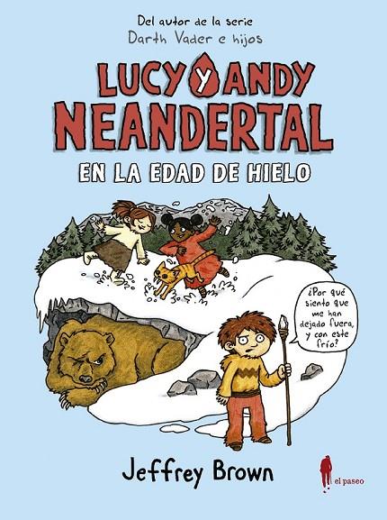 LUCY Y ANDY NEANDERTAL EN LA EDAD DE HIELO | 9788494898464 | BROWN, JEFFREY