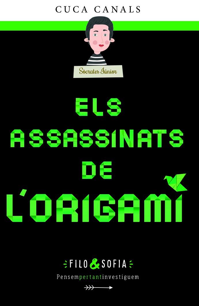 FILO&SOFIA 4: ELS ASSASSINATS DE L?ORIGAMI | 9788468362090 | CANALS, CUCA