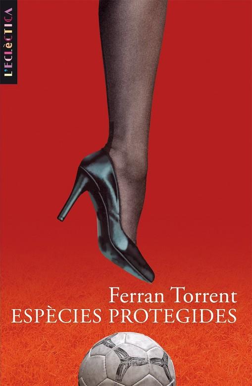 ESPECIES PROTEGIDES -ECLECTICA | 9788476609231 | TORRENT, FERRAN