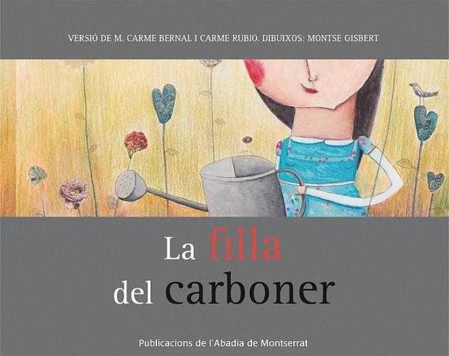 LA FILLA DEL CARBONER | 9788498834826 | BERNAL CREUS, M. CARME/RUBIO I LARRAMONA, CARME