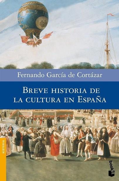 BREVE HISTORIA DE LA CULTURA EN ESPAÑA (BOOKET-HISTORIA) | 9788408090328 | GARCÍA DE CORTÁZAR, FERNANDO